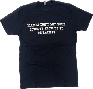 Mercury Lounge - Mamas Don't Let Your Cowboys Grow Up to be Racists Tee
